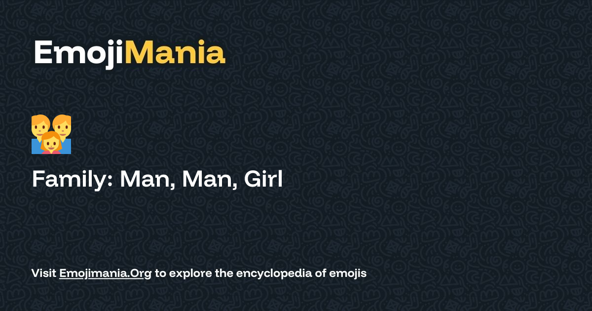 👨‍👨‍👧 Family: Man, Man, Girl Meaning, Combos & Copy paste - EmojiMania