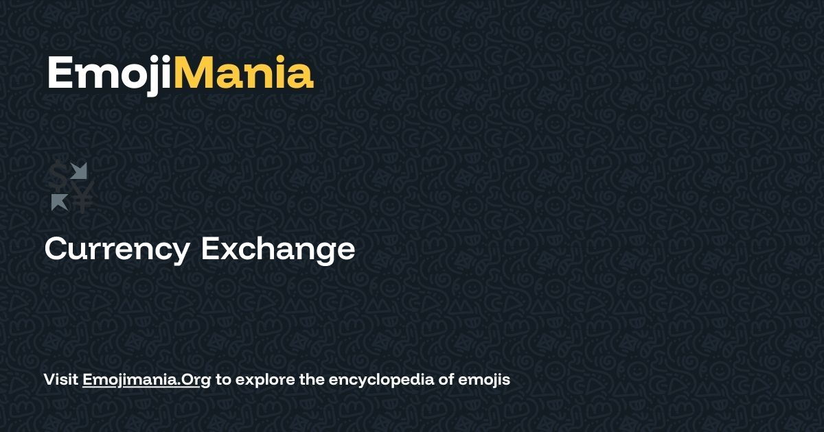💱 Currency Exchange Meaning, Combos & Copy paste - EmojiMania