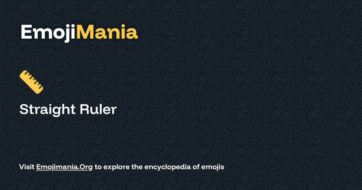 📏 Straight Ruler Meaning, Combos & Copy paste - EmojiMania