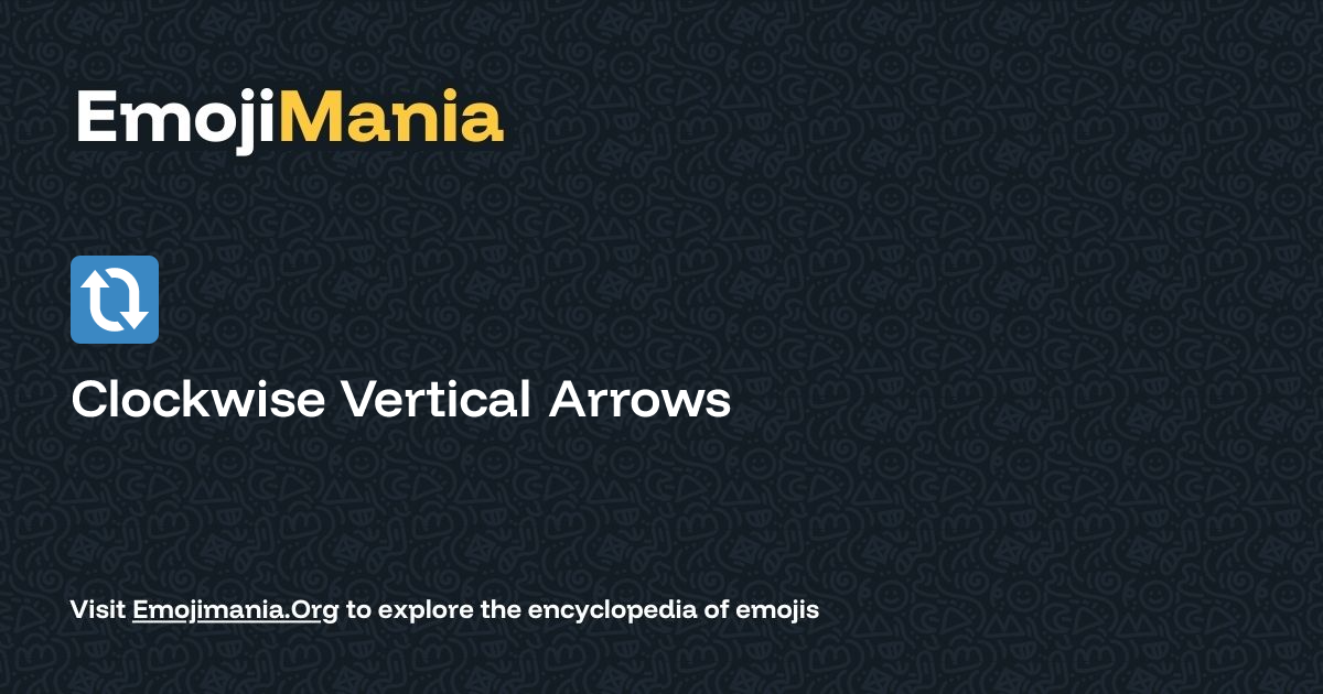 🔃 Clockwise Vertical Arrows Meaning, Combos & Copy paste - EmojiMania