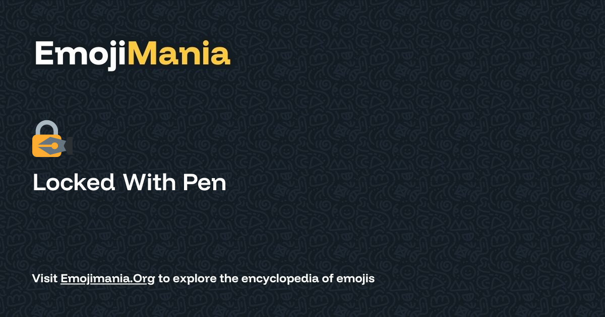 🔏 Locked With Pen Meaning, Combos & Copy paste - EmojiMania