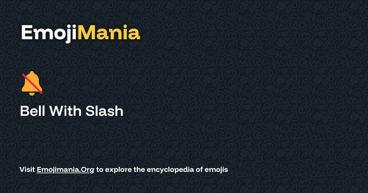 🔕 Bell With Slash Meaning, Combos & Copy paste - EmojiMania