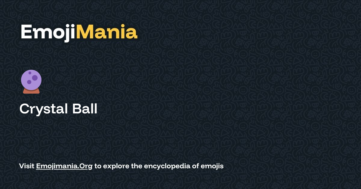 🔮 Crystal Ball Meaning, Combos & Copy paste - EmojiMania