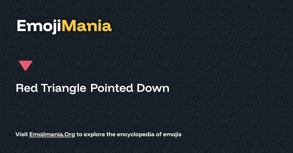🔻 Red Triangle Pointed Down Meaning, Combos & Copy paste - EmojiMania