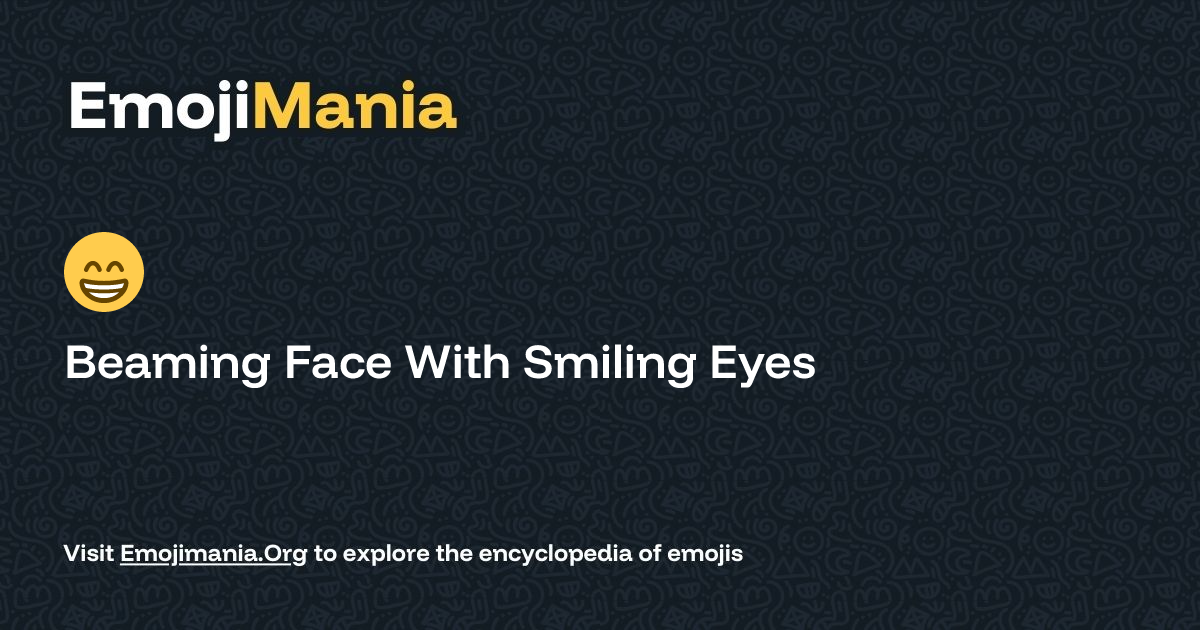 😁 Beaming Face With Smiling Eyes Meaning, Combos & Copy paste - EmojiMania