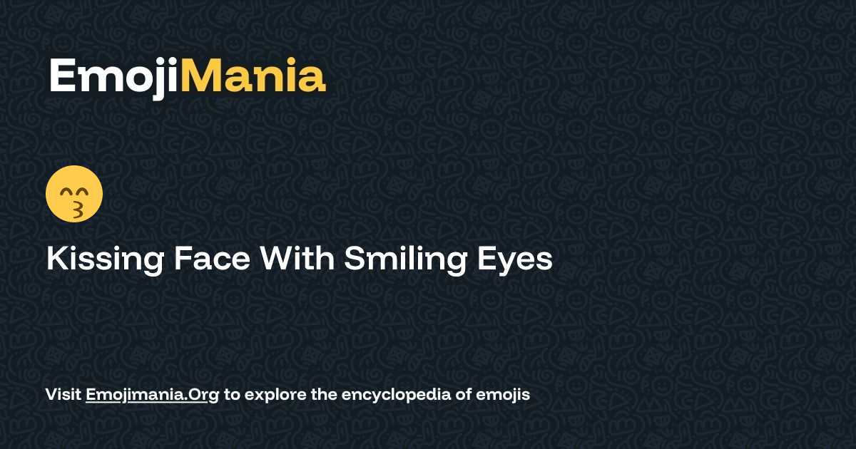 😙 Kissing Face With Smiling Eyes Meaning, Combos & Copy paste - EmojiMania