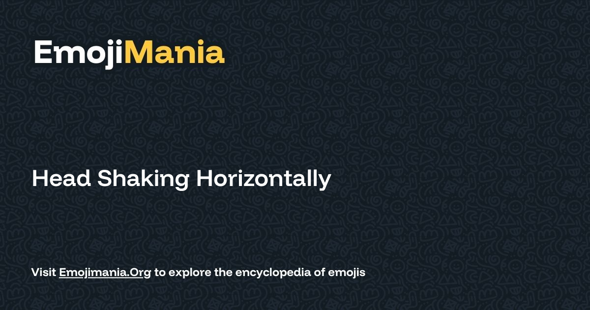 🙂‍↔️ Head Shaking Horizontally Meaning, Combos & Copy paste - EmojiMania