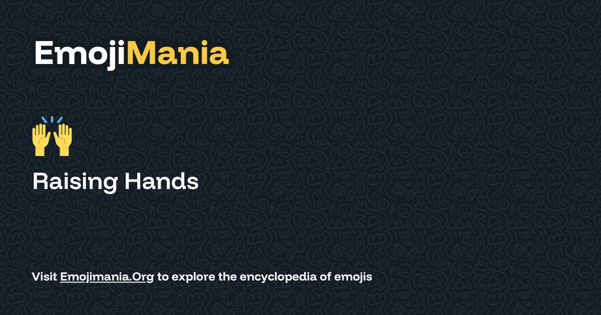 🙌 Raising Hands Meaning, Combos & Copy paste - EmojiMania