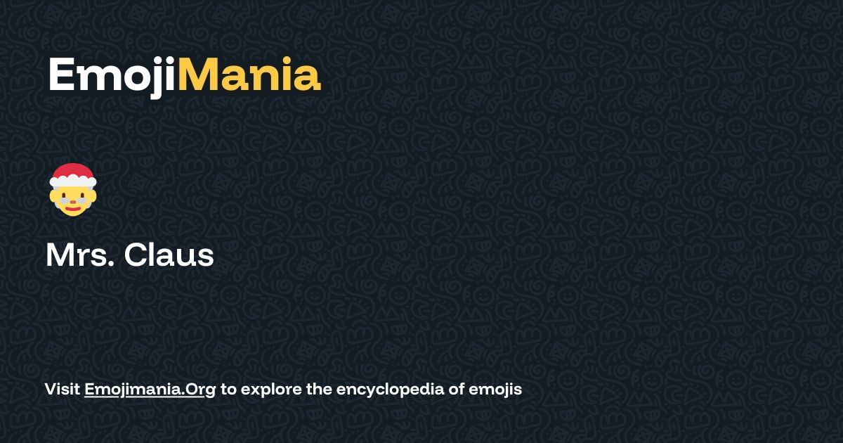 🤶 Mrs. Claus Meaning, Combos & Copy paste - EmojiMania