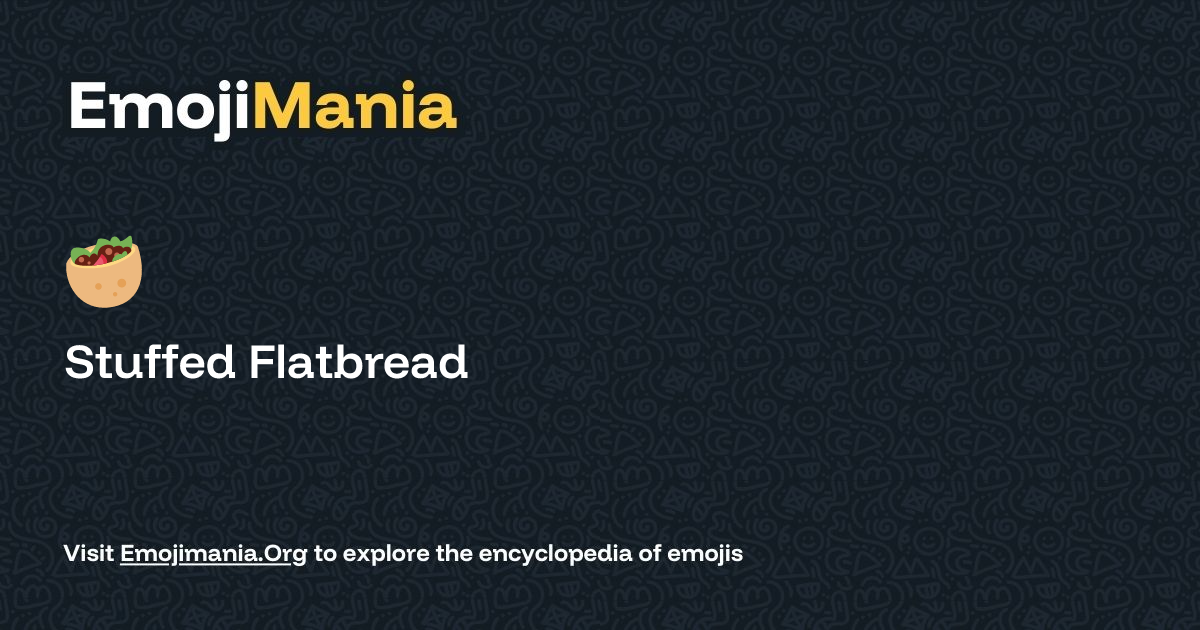 🥙 Stuffed Flatbread Meaning, Combos & Copy paste - EmojiMania