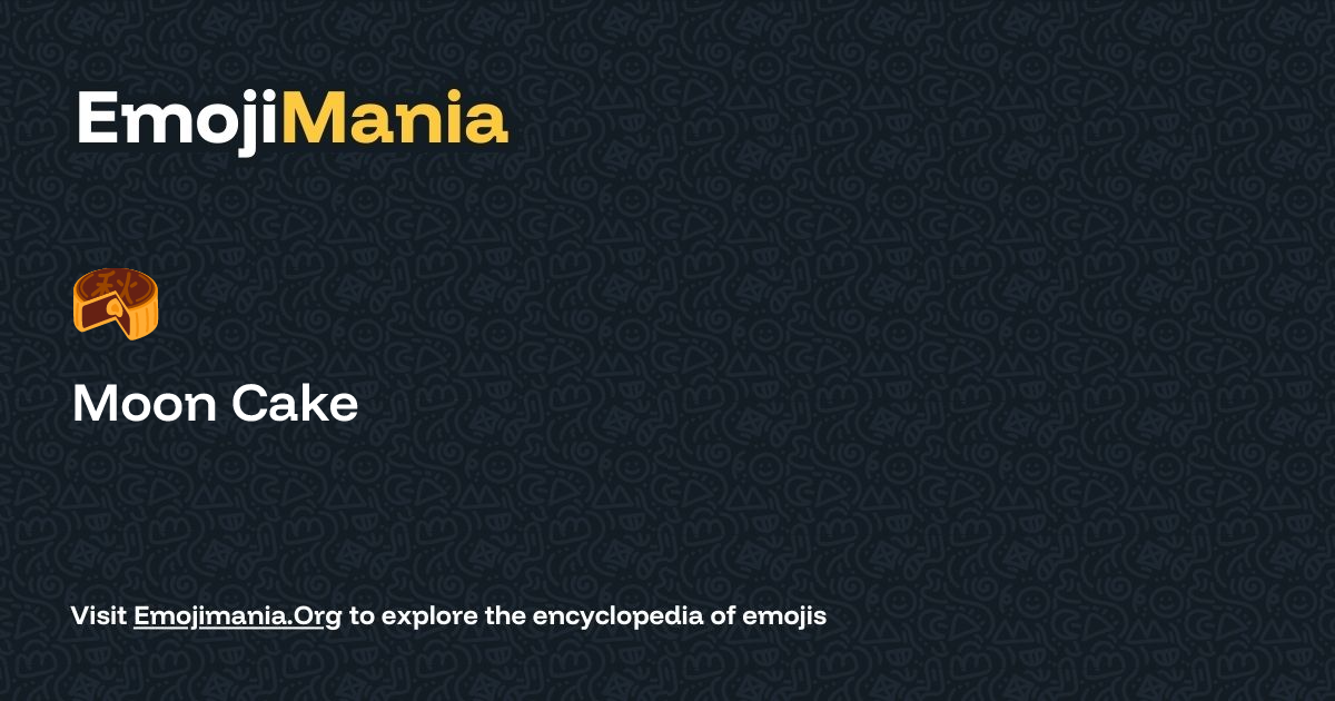 🥮 Moon Cake Meaning, Combos & Copy paste - EmojiMania