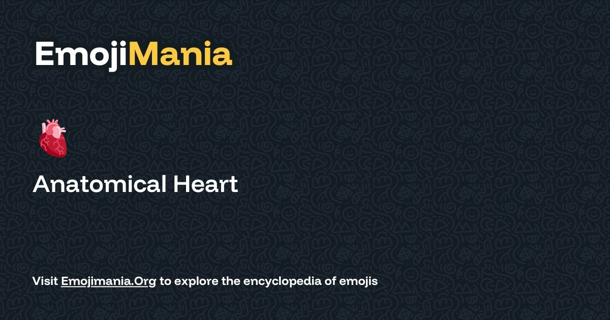 🫀 Anatomical Heart Meaning, Combos & Copy paste - EmojiMania