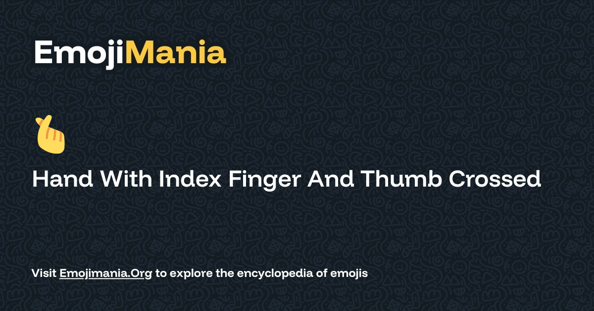 🫰 Hand With Index Finger And Thumb Crossed Meaning, Combos & Copy paste ...