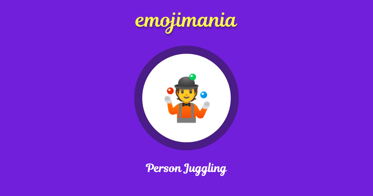 Person Juggling Emoji copy and paste